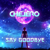 Chelero - Say Goodbye
