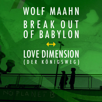 Wolf Maahn - Break out of Babylon - Love Dimension (Der Königsweg)