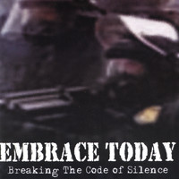 Embrace Today - Breaking The Code of Silence