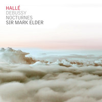 Hallé & Sir Mark Elder - Debussy: Nocturnes
