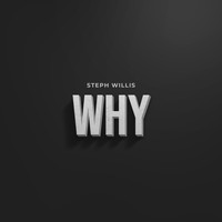 Steph Willis - Why