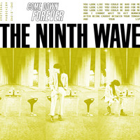 The Ninth Wave - Come Down Forever