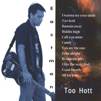 Eastman - Too Hott