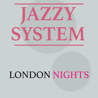Jazzy System - London Nights