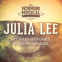 Julia Lee - Les idoles américaines du rhythm and blues : Julia Lee, Vol. 1