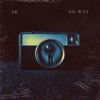 AK - No Way (Explicit)
