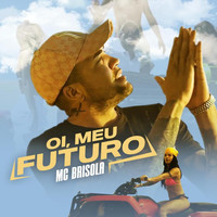MC Brisola - Oi, Meu Futuro