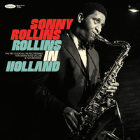 Sonny Rollins feat. Han Bennink, Ruud Jacobs - Rollins in Holland: The 1967 Studio & Live Recordings