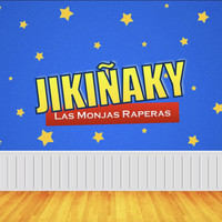 Las Monjas Raperas - Jikiñaky