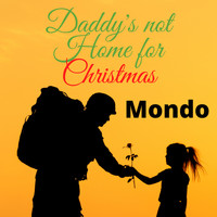 Mondo - Daddy's Not Home for Christmas