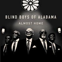 The Blind Boys Of Alabama - Almost Home