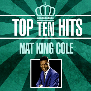 Nat King Cole - Top 10 Hits