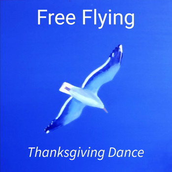 Free Flying - Thanksgiving Dance