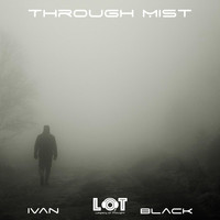 Ivan Black - Through Mist