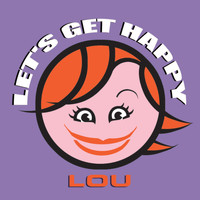 Lou - Let's Get Happy