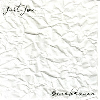 Just Joe - Breakdown