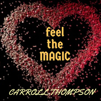 Carroll Thompson - Feel the Magic