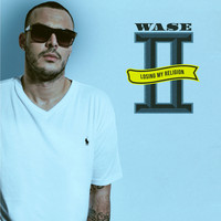Wase - Losing My Religion, Vol. 2 (Explicit)