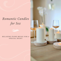 Sexy Songs All Stars - Romantic Candles for Sex - Relaxing Piano Music for a Special Night