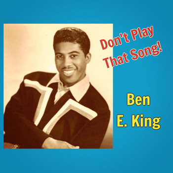 Ben E. King - Don't Play That Song!