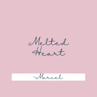 Marcel - Melted Heart