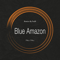 Blue Amazon - Nu Nu