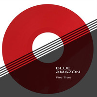 Blue Amazon - Fire Trax