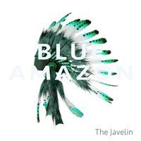 Blue Amazon - The Javelin (12 inch Mixes)