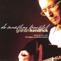 Graham Kendrick - Do Something Beautiful