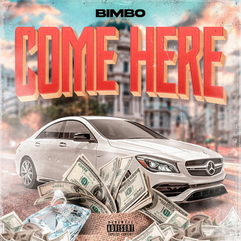 Bimbo - Come Here (Explicit)