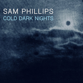 Sam Phillips - Cold Dark Nights