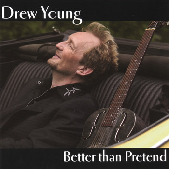 Drew Young - Better Than Pretend