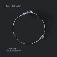 Manu Delago - Circadian (Transatlantic Version)