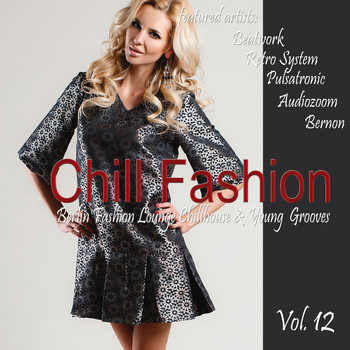 Various Artists - Chill Fashion, Vol. 12 (Berlin Fashion Lounge Chill House and Young Grooves)
