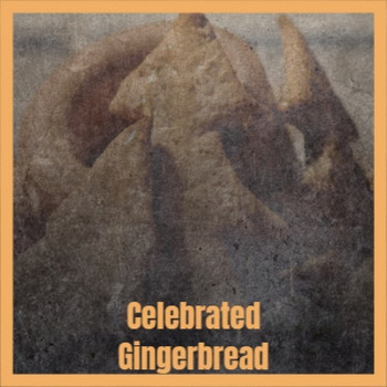 Various Artists - Celebrated Gingerbread