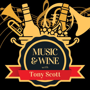Tony Scott - Music & Wine with Tony Scott
