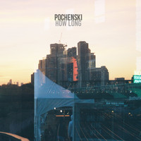 Pochenski / - How Long