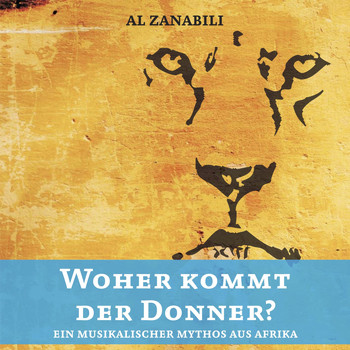 Al Zanabili / - Woher kommt der Donner? - Ein musikalischer Mythos aus Afrika