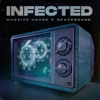 Massive House, SpaceSound / - Infected