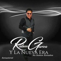 Ruben Garza Y La Nueva Era - No Somos Extraños