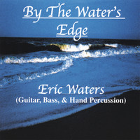 Eric Waters - By The Water's Edge