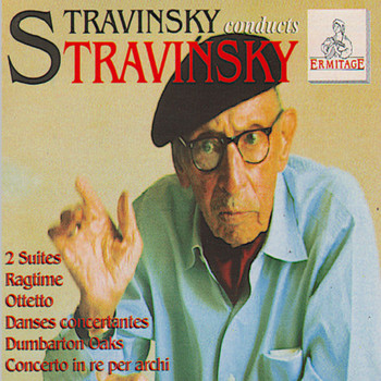 Igor Stravinsky - Stravinsky Conducts Stravinsky