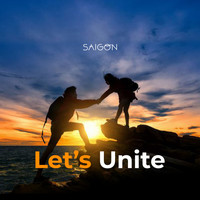 Saigon - Let's Unite