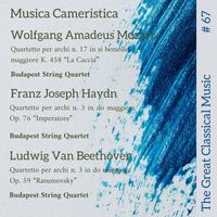 Budapest String Quartet - The Great Classical Music #67 : Musica Cameristica • Wolfgang Amadeus Mozart // Franz Joseph Haydn // Ludwig Van Beethoven