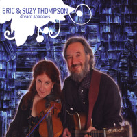 Eric & Suzy Thompson - Dream Shadows