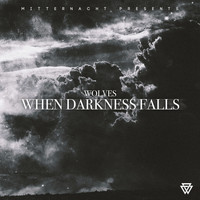 Wolves - When Darkness Falls