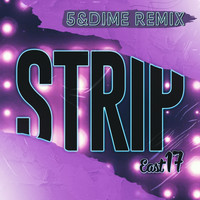 East 17 and 5&Dime - Strip (5&Dime Remix)