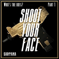 Sartana - Who's The Boss? Part 1 / Shoot Your Face (Explicit)