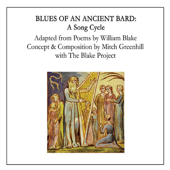 Mitch Greenhill - Blues of an Ancient Bard -- A Song Cycle
