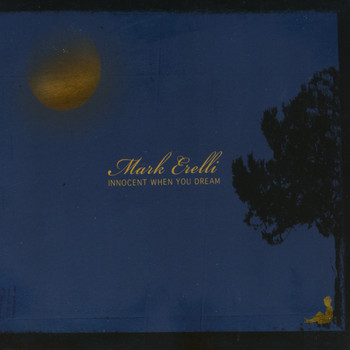 Mark Erelli - Innocent When You Dream